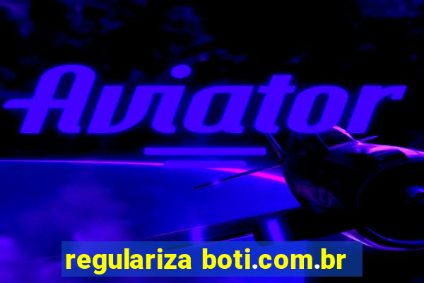 regulariza boti.com.br